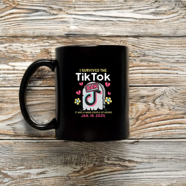 I Survived The TikTok Ban Mug Coffee