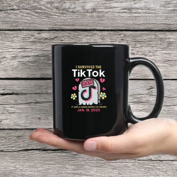 I Survived The TikTok Ban Mug Coffee