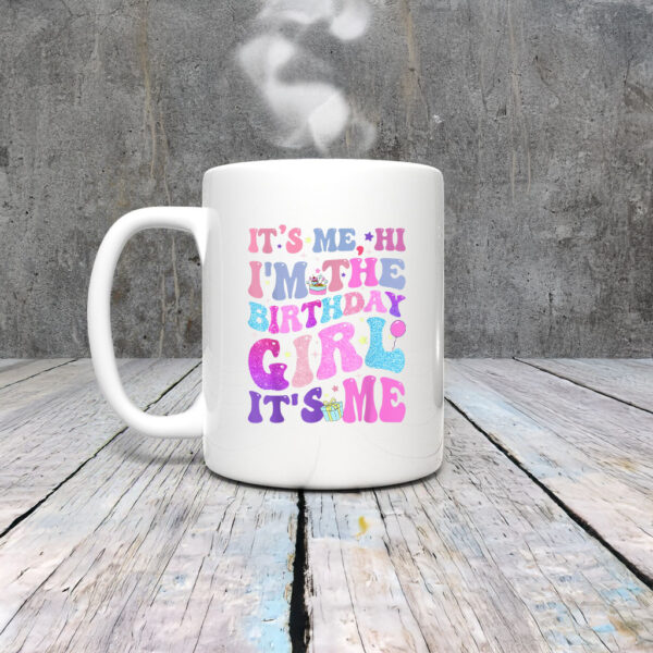 Its Me Hi I'm The Birthday Girl It's Me TAYLOR Birthday Girl Mug Coffee