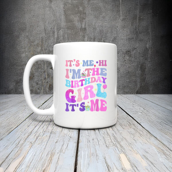 Its Me Hi I'm The Birthday Girl It's Me TAYLOR Birthday Girl Mug Coffee