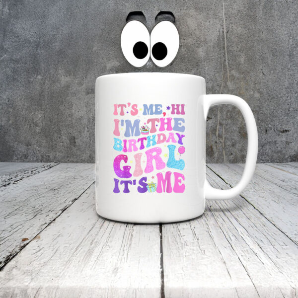 Its Me Hi I'm The Birthday Girl It's Me TAYLOR Birthday Girl Mug Coffee