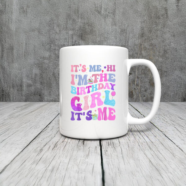 Its Me Hi I'm The Birthday Girl It's Me TAYLOR Birthday Girl Mug Coffee