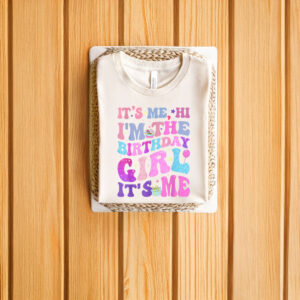 Its Me Hi I'm The Birthday Girl It's Me TAYLOR Birthday Girl T-Shirts