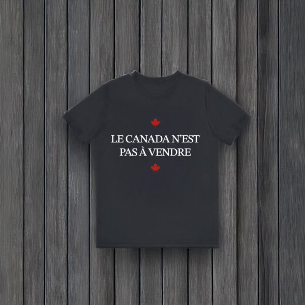 Le Canada n’est pas à vendre T-Shirts