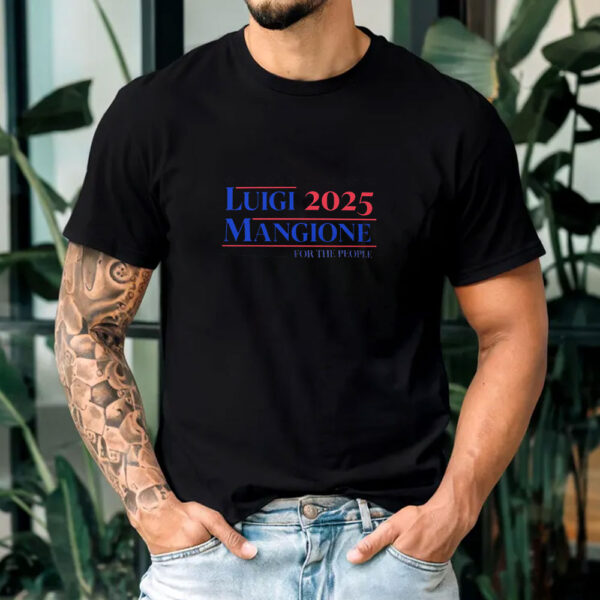 Luigi Mangione 2025 For The People T-Shirts