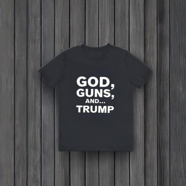 Maga Voice God Guns And Trump T-Shirts