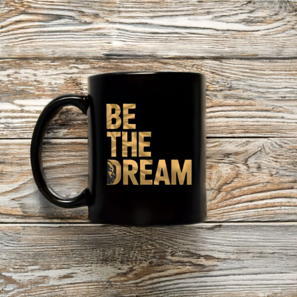 Martin Luther King Day I Have A Dream MLK Day Be The Dream Mug