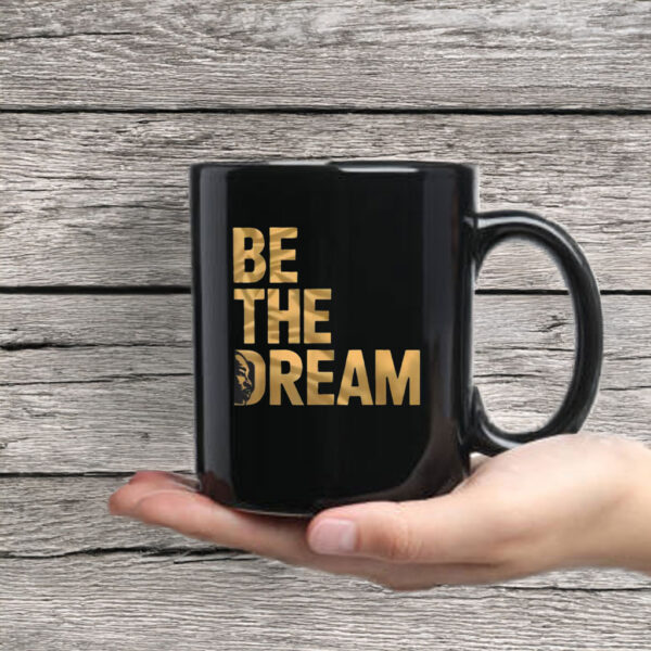 Martin Luther King Day I Have A Dream MLK Day Be The Dream Mug