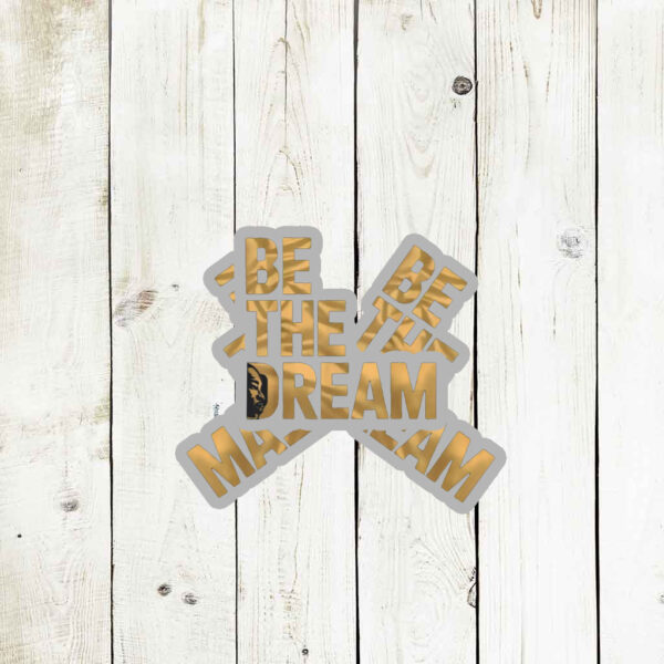 Martin Luther King Day I Have A Dream MLK Day Be The Dream Sticker