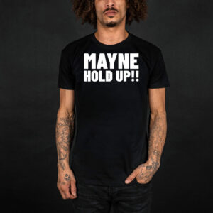 Mayne Hold Up T-Shirt