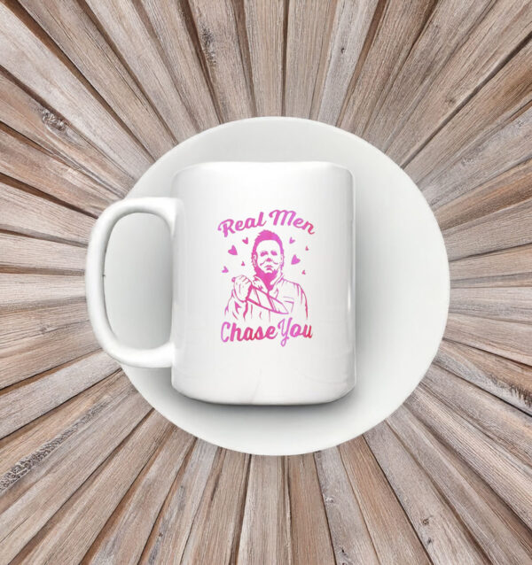 Michael Myers Real Men Chase You Mug Coffee