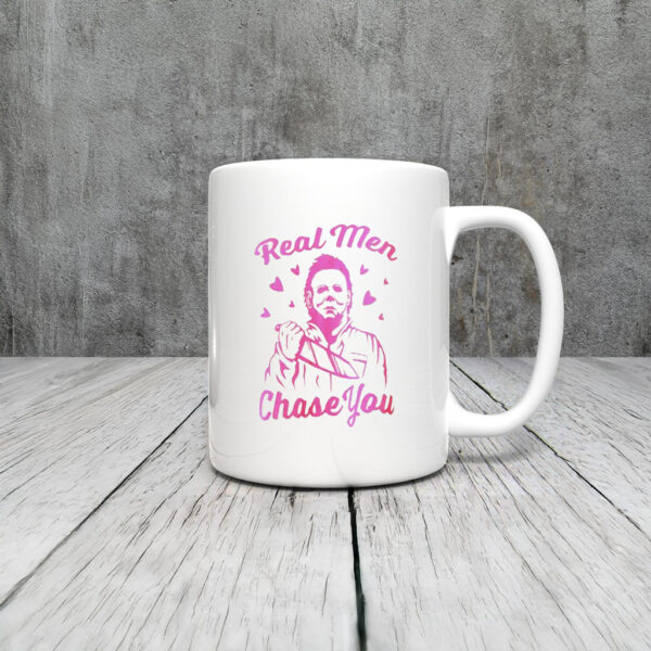 Michael Myers Real Men Chase You Mug Coffee