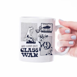 No War but Class War Mug