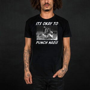 Punk With A Camera It's Okay To Punch Nazis T-Shirt