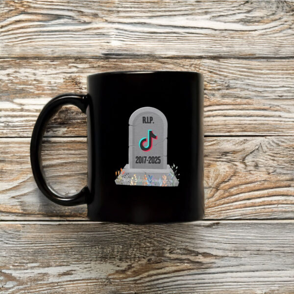 RIP TikTok 2017-2025 Mug Coffee