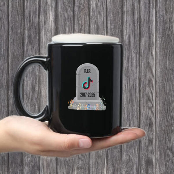 RIP TikTok 2017-2025 Mug Coffee