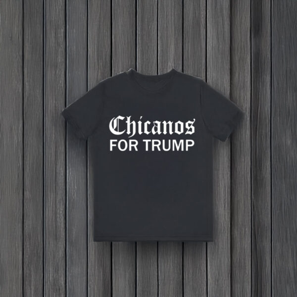 Rosanna Pulido Chicanos For Trump T-Shirts