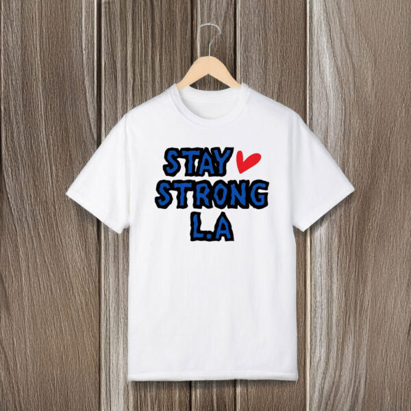 Stay Strong L.A T-Shirt