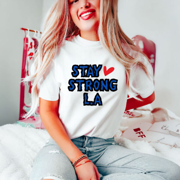 Stay Strong L.A T-Shirt