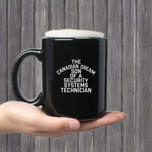 The Canadian Dream Son Of A Security Systems Technician 2025 Mug Coffee