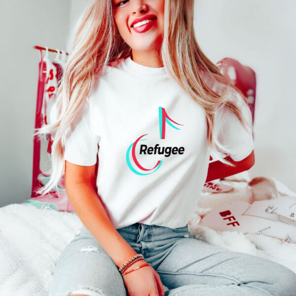 TikTok Refugee T-Shirts