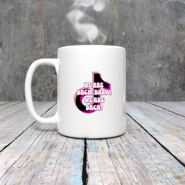 Tiktok We Are Back Baby We Are Back Valentine Day 2025 Mug Coffee