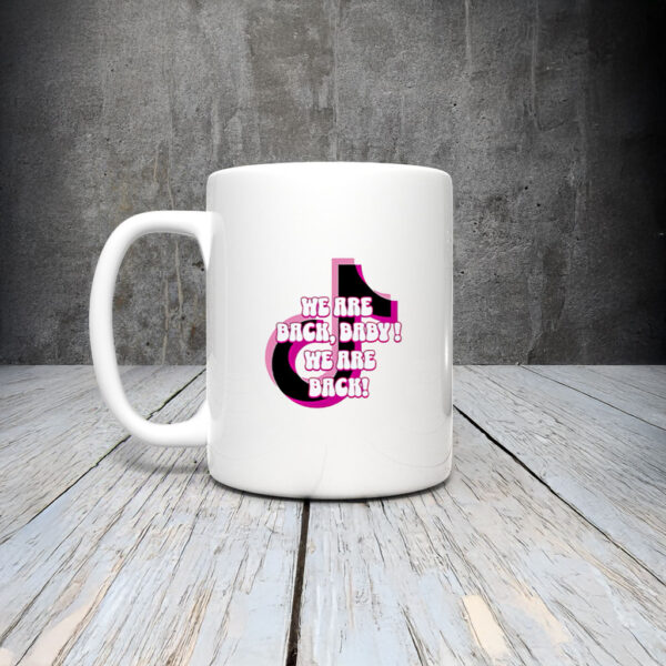 Tiktok We Are Back Baby We Are Back Valentine Day 2025 Mug Coffee