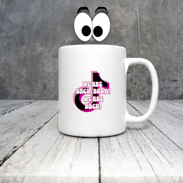 Tiktok We Are Back Baby We Are Back Valentine Day 2025 Mug Coffee