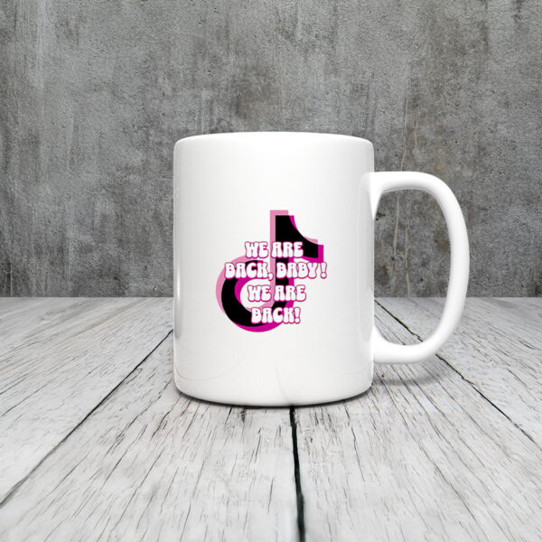 Tiktok We Are Back Baby We Are Back Valentine Day 2025 Mug Coffee