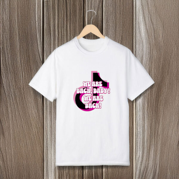 Tiktok We Are Back Baby We Are Back Valentine Day 2025 T-shirts