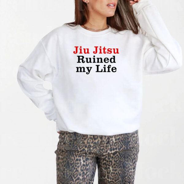 Tom Brady Jiu Jitsu ruined my life T-Shirt