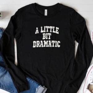 Vintage A Little Bit Dramatic Washed T-Shirts