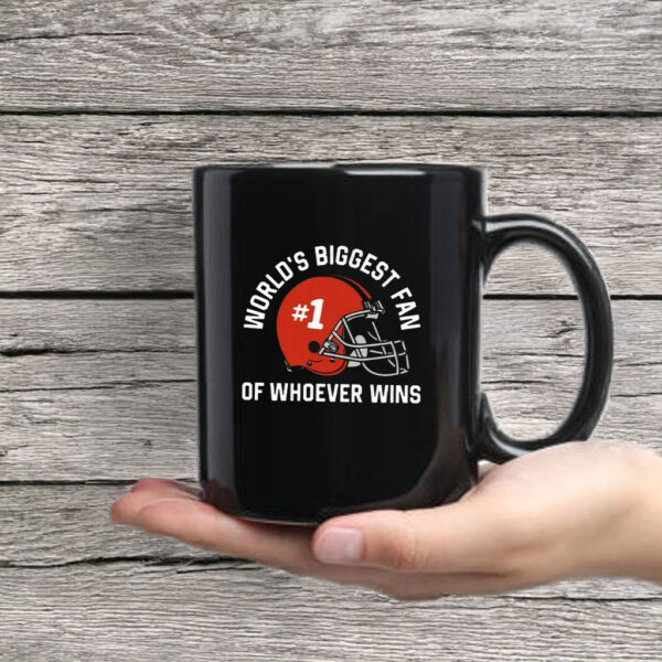 World’s Biggest Fan Of Whoever Wins Mug Coffee