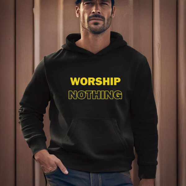 Worship Nothing T-Shirts