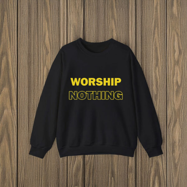 Worship Nothing T-Shirts