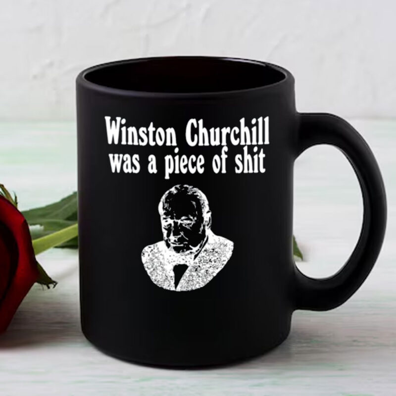 ‪Matty.Whack Wearing Winston Churchill Was A Piece Of Shit Mug