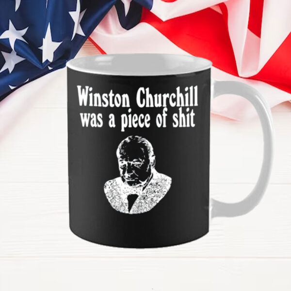 ‪Matty.Whack Wearing Winston Churchill Was A Piece Of Shit Mug